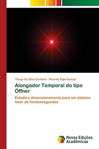 Alongador Temporal do tipo Öffner: Estudo e dimensionamento para um sistema laser de femtossegundos