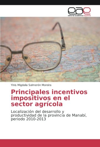 Principales incentivos impositivos en el sector agrícola: Localización del desarrollo y productividad de la provincia de Manabí, periodo 2010-2013