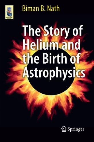 The Story of Helium and the Birth of Astrophysics (Astronomers' Universe)