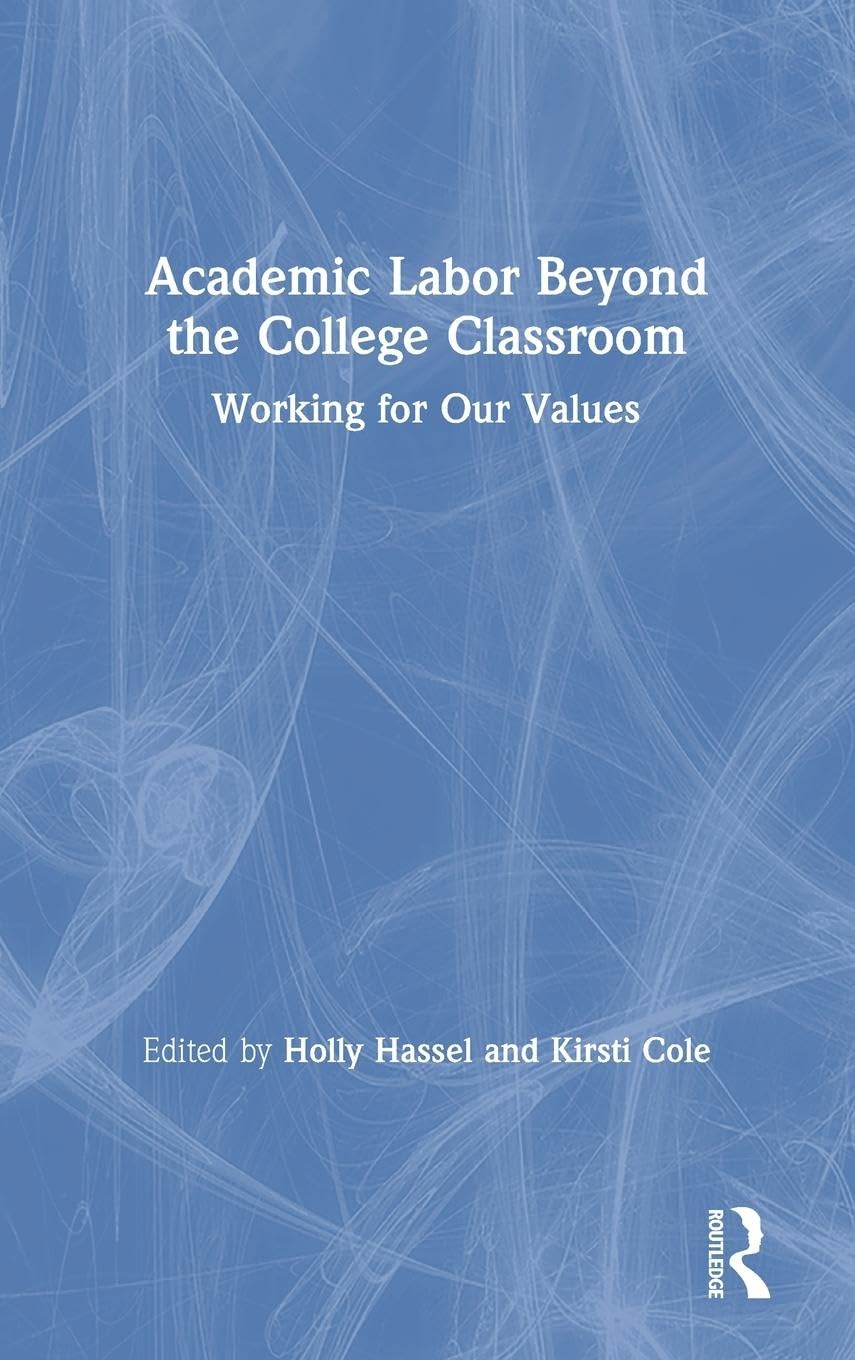 Academic Labor Beyond the College Classroom: Working for Our Values