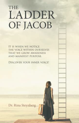 The Ladder of Jacob: It is when we notice the voice within ourselves that we grow awareness and manifest purpose. Discover your inner voice!