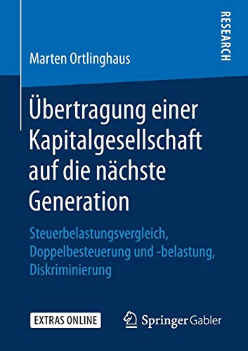 Übertragung einer Kapitalgesellschaft auf die nächste Generation: Steuerbelastungsvergleich, Doppelbesteuerung und -belastung, Diskriminierung