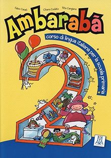 Band 2: Ambarabà 2: corso di lingua italiana per la scuola primaria / libro - Kursbuch