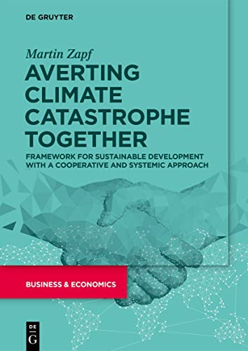 Averting Climate Catastrophe Together: Framework for Sustainable Development with a Cooperative and Systemic Approach