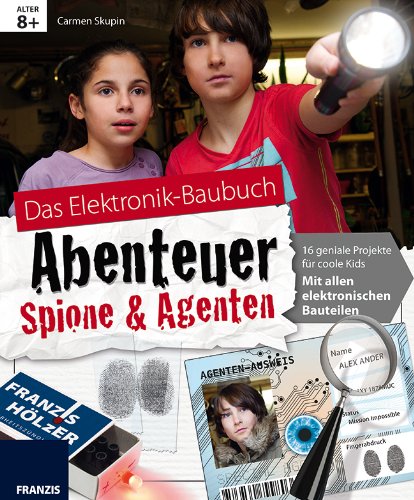 Abenteuer Spione & Agenten: Elektronik Lernpaket. 16 ...