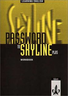Learning English: Skyline New: Learning English, Password to Skyline Plus, Workbook: Brandenburg, Berlin, Bremen, Hamburg, Nordrhein-Westfalen, Rheinland-Pfalz, Schleswig-Holstein