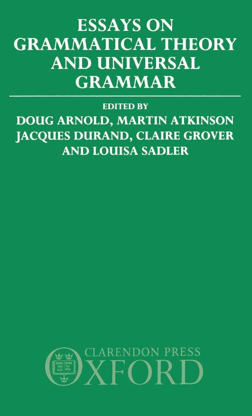 Essays on Grammatical Theory and Universal Grammar