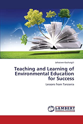 Teaching and Learning of Environmental Education for Success: Lessons from Tanzania