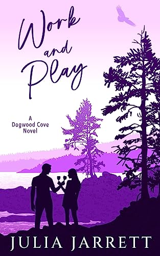 Work and Play: Special Edition (Dogwood Cove Special Edition, Band 3)