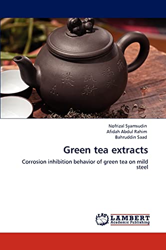 Green tea extracts: Corrosion inhibition behavior of green tea on mild steel