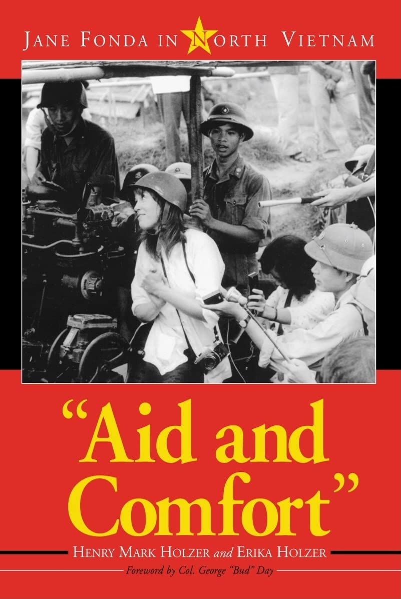 Aid and Comfort: Jane Fonda in North Vietnam