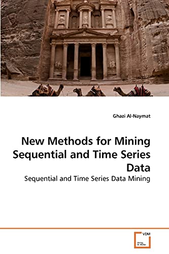 New Methods for Mining Sequential and Time Series Data: Sequential and Time Series Data Mining
