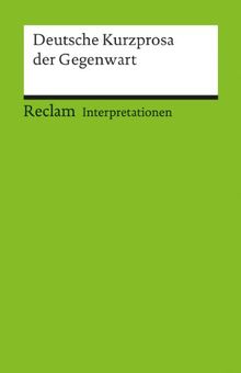 Interpretationen: Deutsche Kurzprosa der Gegenwart