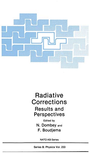 Radiative Corrections: Results And Perspectives (Nato Science Series B: (Closed)) (NATO Science Series B:, 233, Band 233)