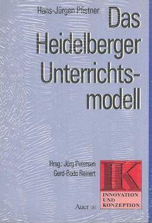 Das Heidelberger Unterrichtsmodell (Innovation und Konzeption)