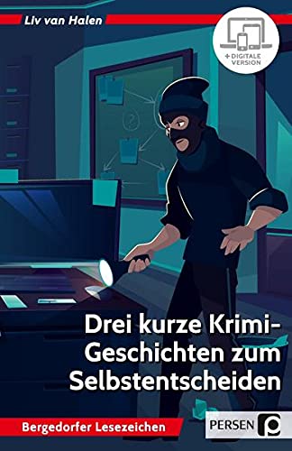 Drei kurze Krimi-Geschichten zum Selbstentscheiden: Motivierendes Lesetraining für den Unterricht und zu Hause (5. und 6. Klasse) (Bergedorfer Lesezeichen)