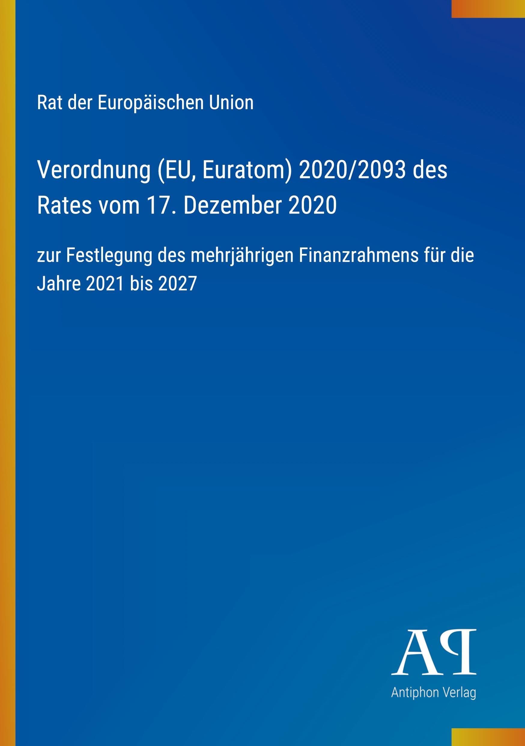 Verordnung (EU, Euratom) 2020/2093 des Rates vom 17. Dezember 2020