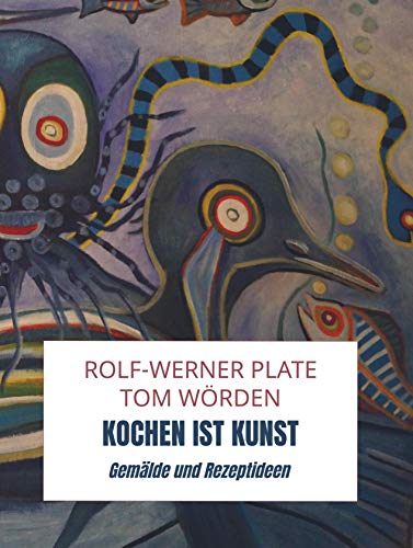 Kochen ist Kunst: Gemälde und Rezeptideen