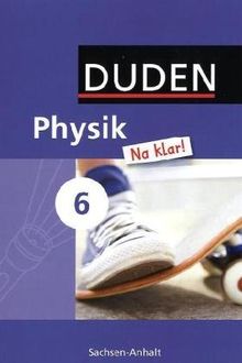 Physik Na klar! - Sekundarschule Sachsen-Anhalt: 6. Schuljahr - Schülerbuch