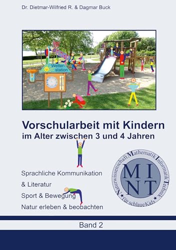 Vorschularbeit mit Kindern im Alter zwischen 3 bis 4 Jahren: In den Bildungsbereichen Sprachliche Kommunikation & Literatur, Sport & Bewegung, Natur ... mit Kindern im Alter zwischen 3 und 4 Jahren)
