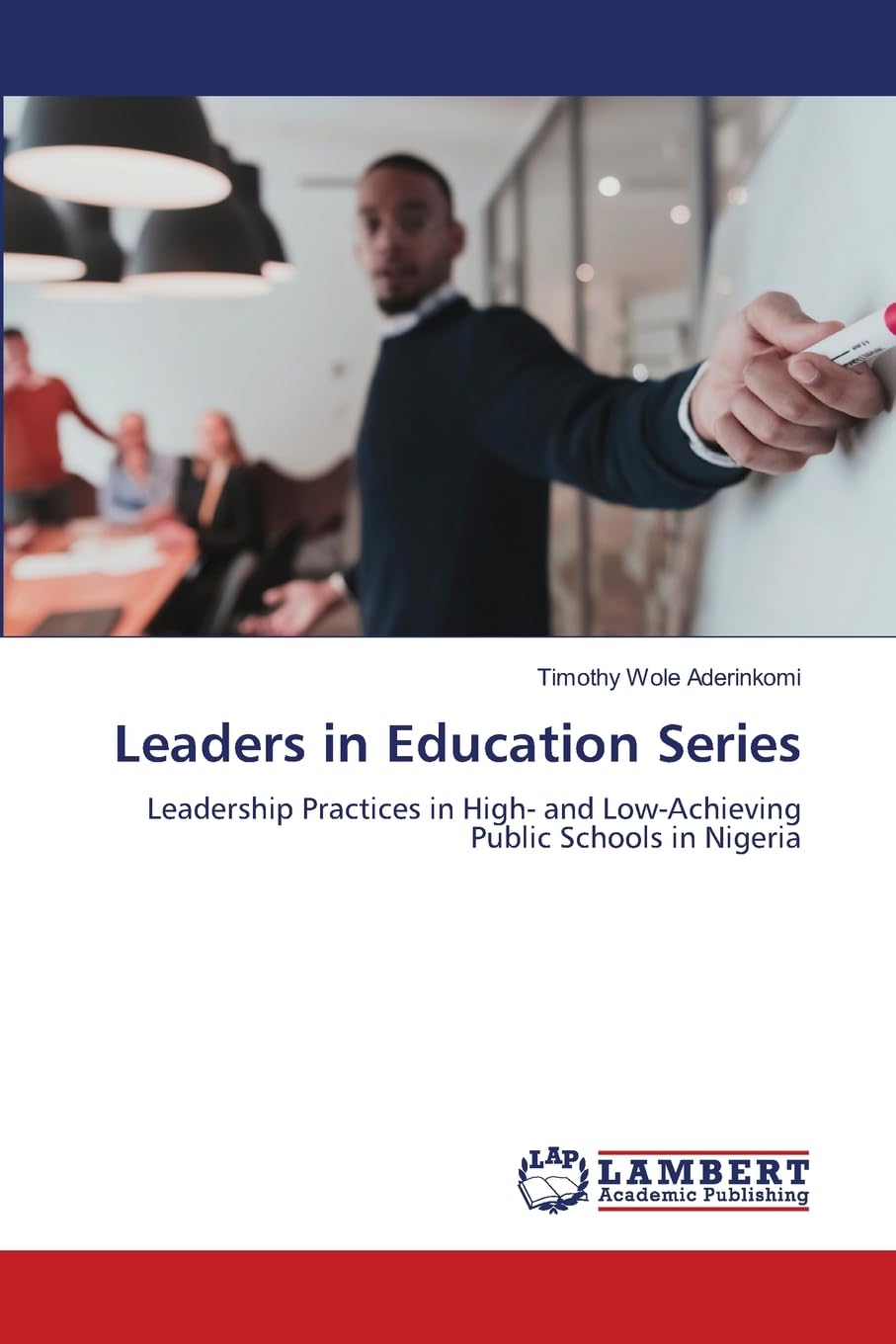 Leaders in Education Series: Leadership Practices in High- and Low-Achieving Public Schools in Nigeria