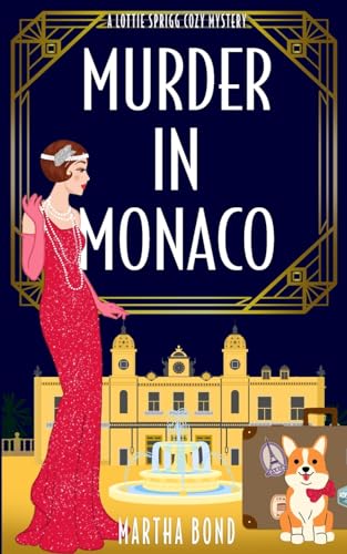 Murder in Monaco (Lottie Sprigg Travels 1920s Cozy Mystery Series, Band 4)