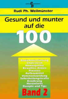 Gesund und munter auf die Hundert!, Bd.2