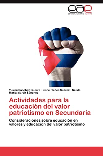 Actividades para la educación del valor patriotismo en Secundaria: Consideraciones sobre educación en valores y educación del valor patriotismo