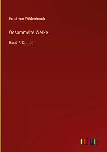 Gesammelte Werke: Band 7: Dramen