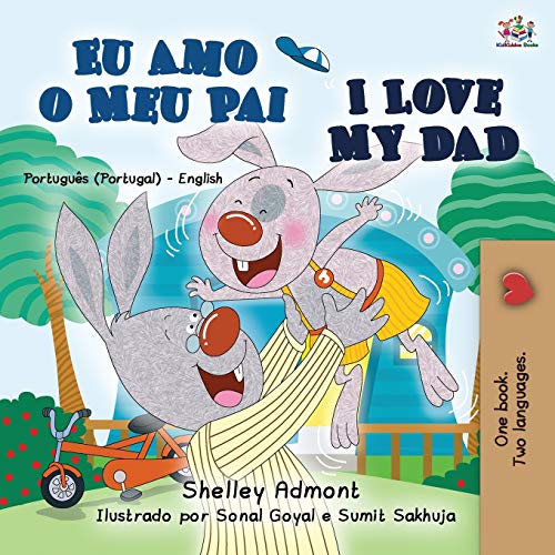 I Love My Dad (Portuguese English Bilingual Book for Kids - Portugal) (Portuguese English Bilingual Collection - Portugal)
