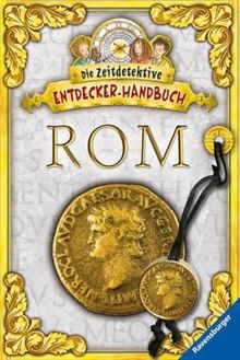 Die Zeitdetektive - Entdecker-Handbuch: Rom