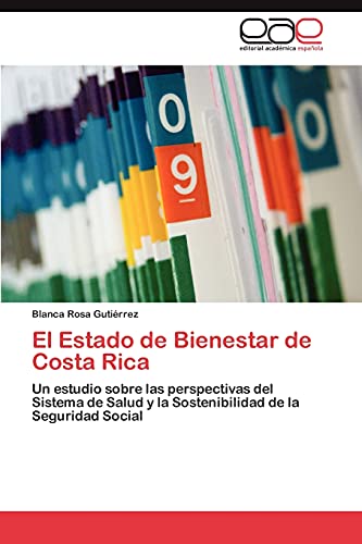 El Estado de Bienestar de Costa Rica: Un estudio sobre las perspectivas del Sistema de Salud y la Sostenibilidad de la Seguridad Social