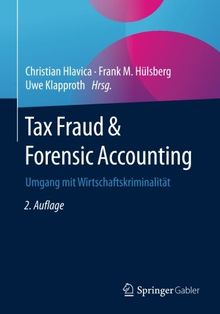 Tax Fraud & Forensic Accounting: Umgang mit Wirtschaftskriminalität