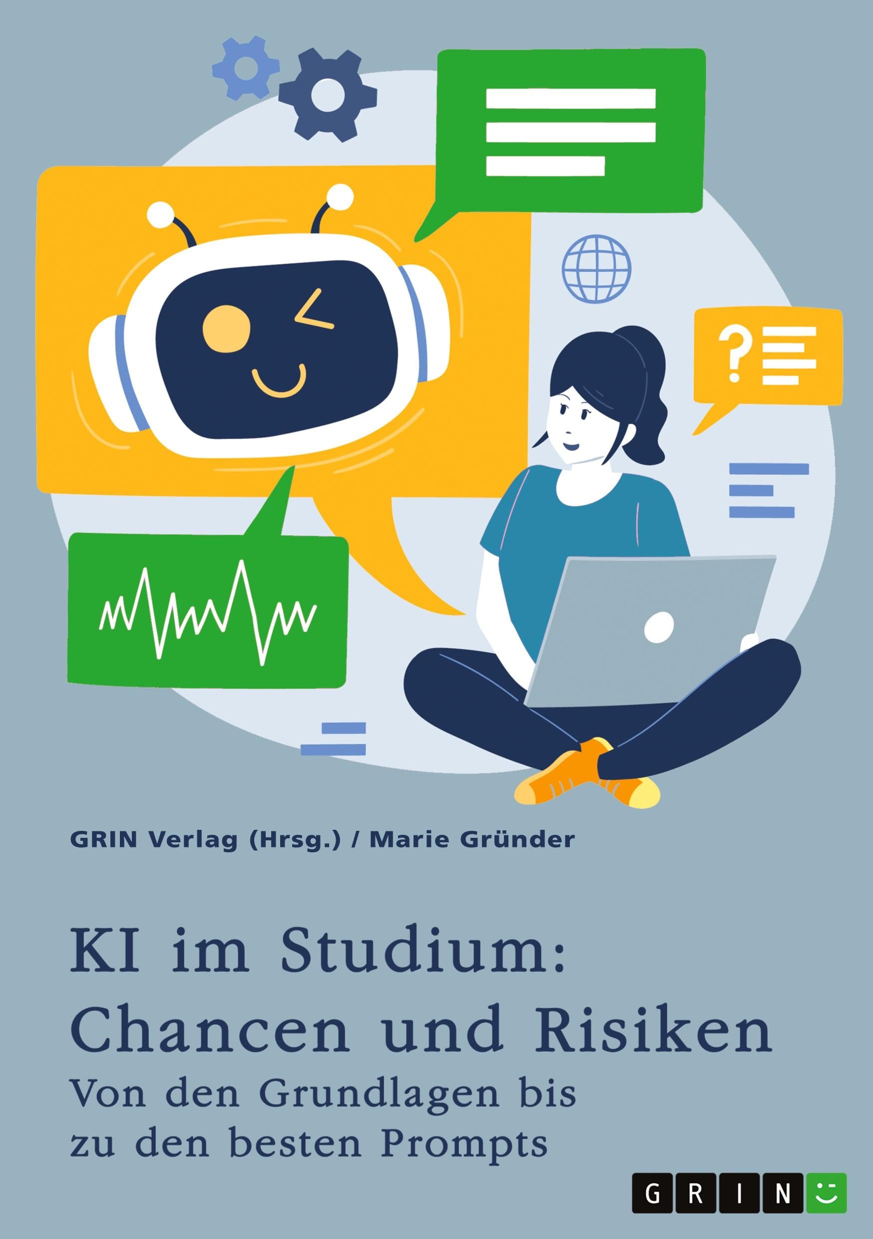 KI im Studium: Chancen und Risiken: Von den Grundlagen bis zu den besten Prompts