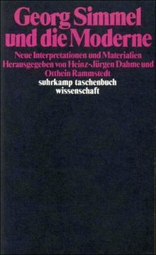 Georg Simmel und die Moderne: Neue Interpretationen und Materialien (suhrkamp taschenbuch wissenschaft)