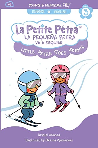 La Pequeña Petra Va a Esquiar: Little Petra Goes Skiing (La Petite Pétra (Spanish-English))