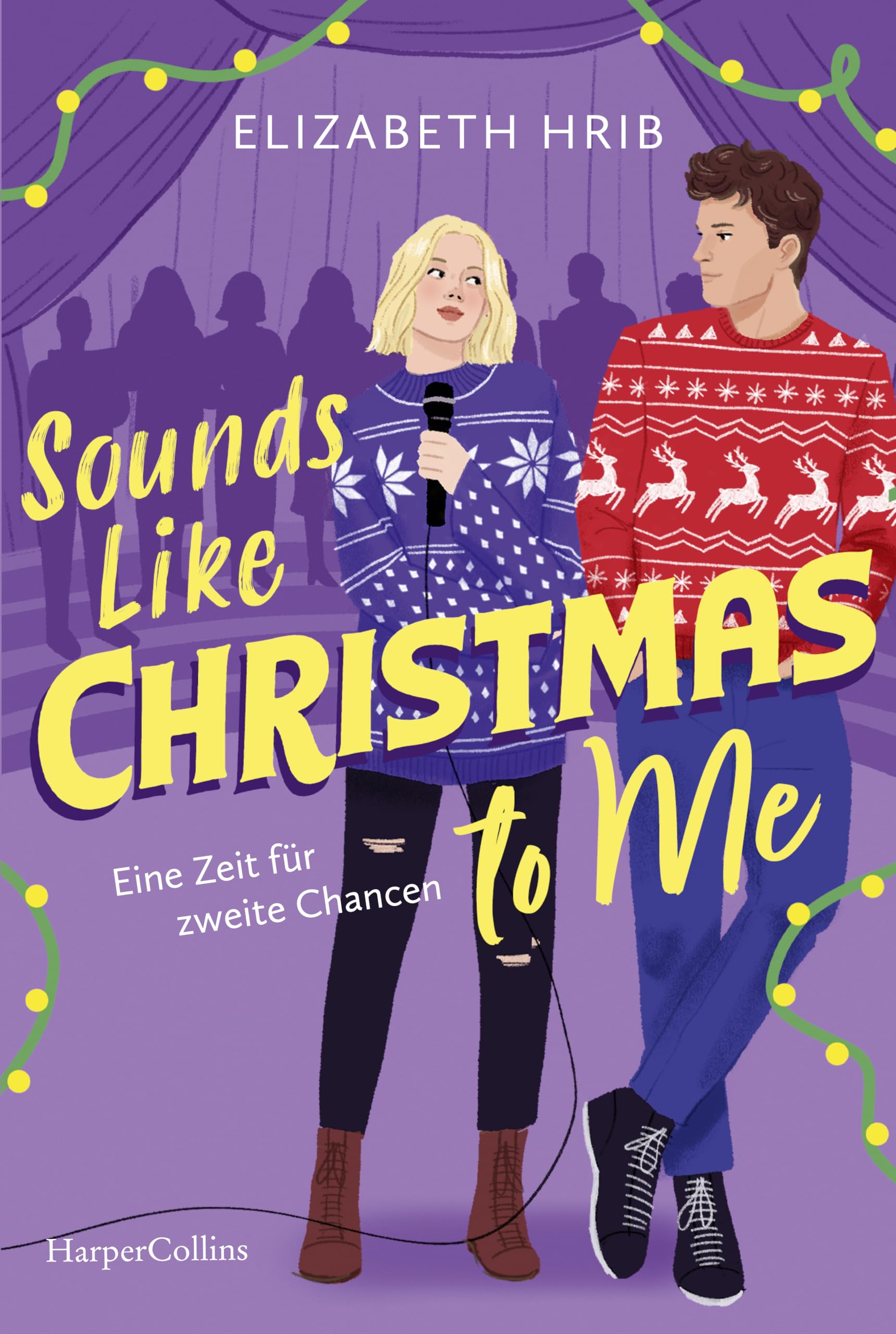 Sounds Like Christmas to Me. Eine Zeit für zweite Chancen: Weihnachtsliebe voll Musik und Magie | »Heaven Can Wait« trifft auf »Pitch Perfect«