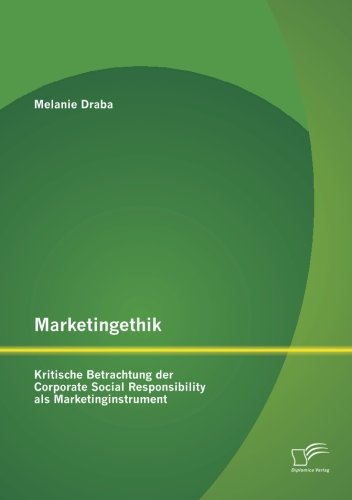 Marketingethik: Kritische Betrachtung der Corporate Social Responsibility als Marketinginstrument