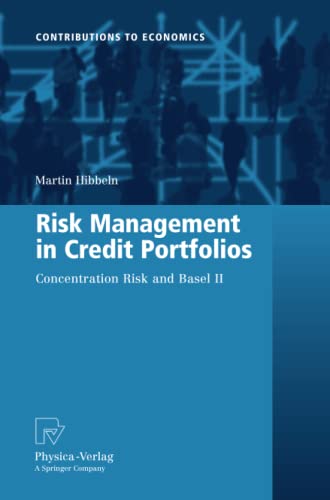 Risk Management in Credit Portfolios: Concentration Risk and Basel II (Contributions to Economics)