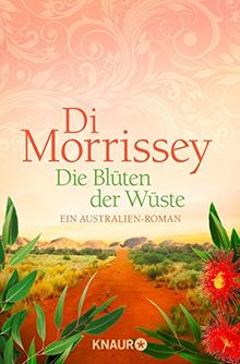 Die Blüten der Wüste: Ein Australien-Roman