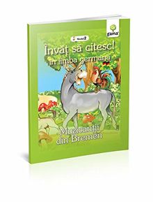 Invat sa citesc in limba germana : Muzicantii din Bremen | Buch | Zustand sehr gut