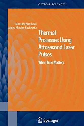 Thermal Processes Using Attosecond Laser Pulses: When Time Matters (Springer Series in Optical Sciences, Band 121)
