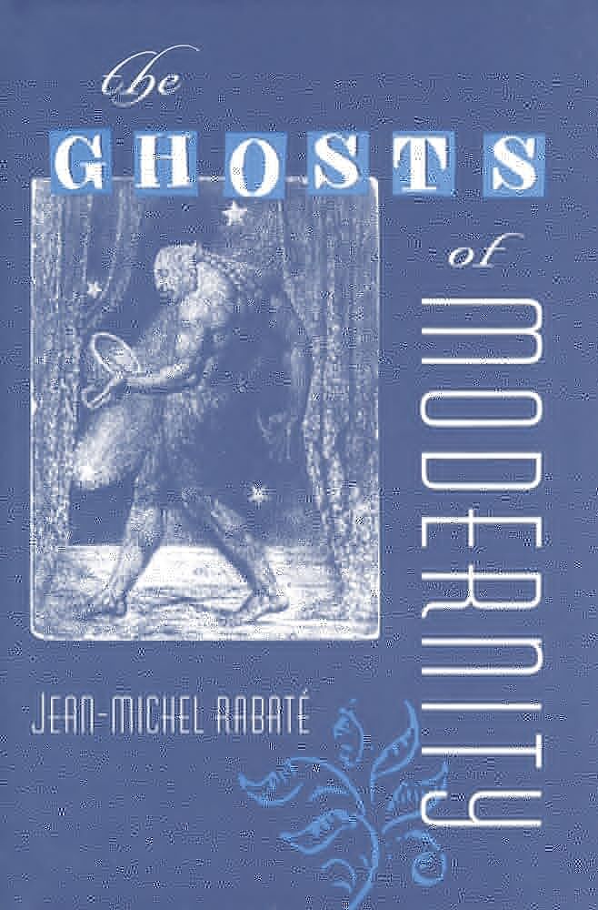 The Ghosts of Modernity