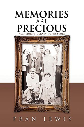 Memories are Precious: Alzheimer's Journey: Ruth's Story