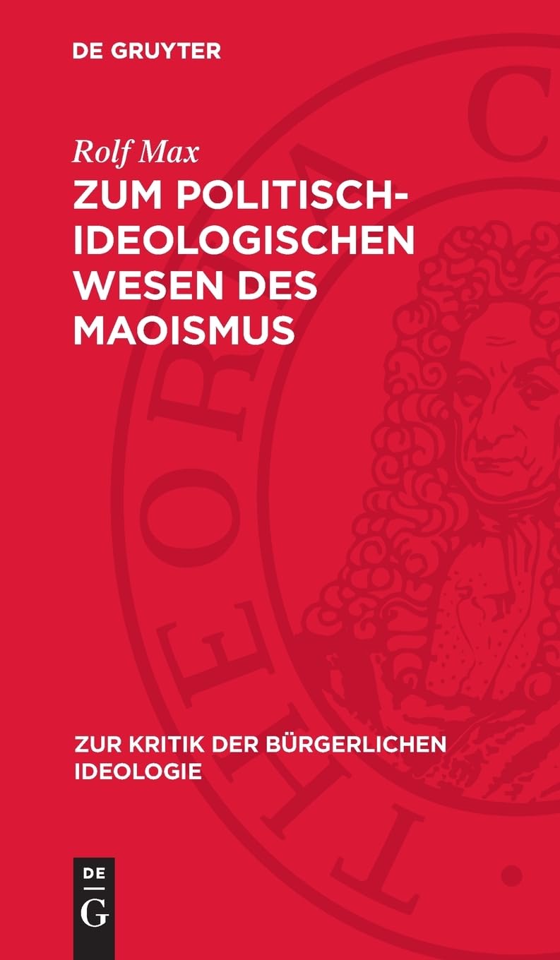 Zum politisch-ideologischen Wesen des Maoismus (Zur Kritik der bürgerlichen Ideologie, 47)