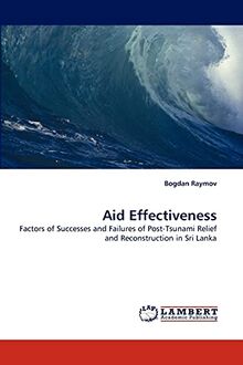 Aid Effectiveness: Factors of Successes and Failures of Post-Tsunami Relief and Reconstruction in Sri Lanka