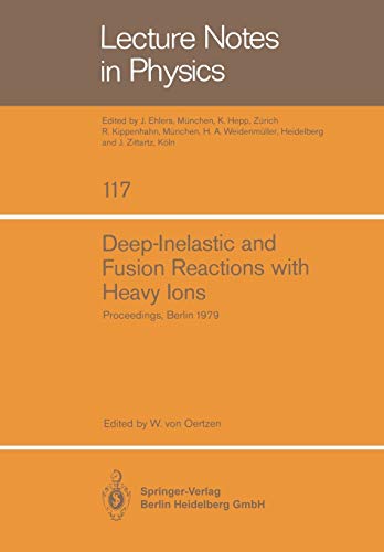 Deep Inelastic and Fusion Reactions with Heavy Ions: Proceedings Of The Symposium Held At The Hahn-Meitner-Institut Für Kernforschung, Berlin, October ... (Lecture Notes in Physics, 117, Band 117)