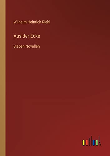 Aus der Ecke: Sieben Novellen