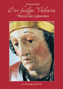 Der heilige Valentin: Patron der Liebenden