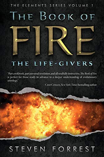 Steven Forrest The Book Of Fire, The Life-Givers (The Elements Series, Band 1)
